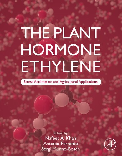 The Plant Hormone Ethylene Stress Acclimation And Agricultural Applications Nafees A Khan