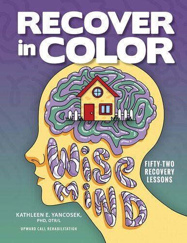 Recover In Color 52 Recovery Lessons Kathleen E Yancosek