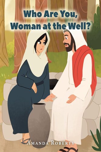 Who Are You Woman At The Well Amanda Roberts