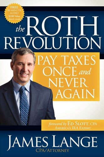 The Roth Revolution Pay Taxes Once And Never Again James Lange