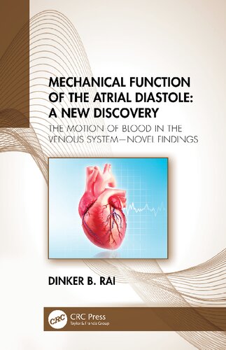 Mechanical Function Of The Atrial Diastole A New Discovery The Motion Of Blood In The Venous Systemnovel Findings Dinker B Rai
