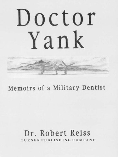 Doctor Yank Memoirs Of A Millitary Dentist Reiss Robert