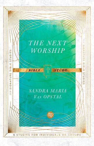The Next Worship Bible Study Sandra Maria Van Opstal