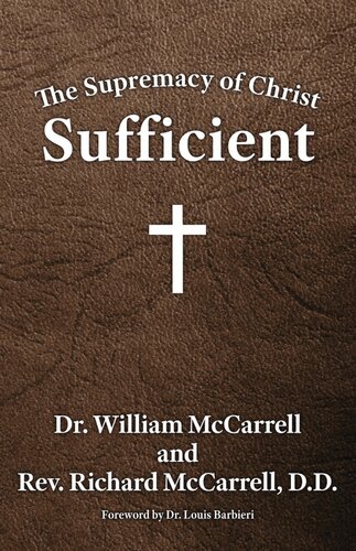 The Supremacy Of Christ Sufficient William Mccarrell