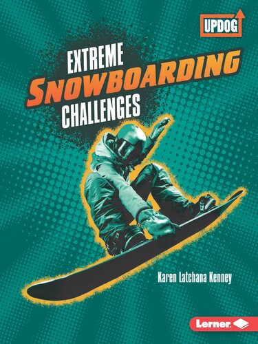 Extreme Snowboarding Challenges Readalong Ebook Karen Latchana Kenney