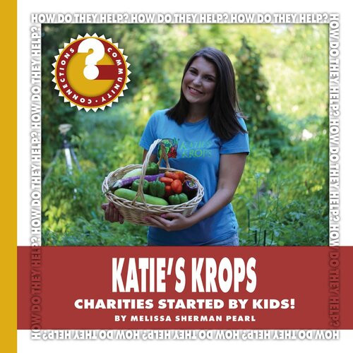 Katies Krops Charities Started By Kids Melissa Sherman Pearl