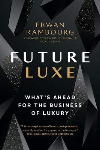 Future Luxe Whats Ahead For The Business Of Luxury 4th Edition Erwan Rambourg