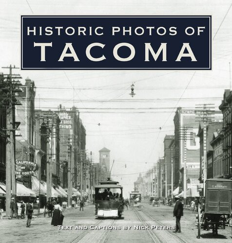 Historic Photos Of Tacoma Nick Peters