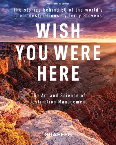 Wish You Were Here The Stories Behind 50 Of The Worlds Great Destinations Terry Stevens