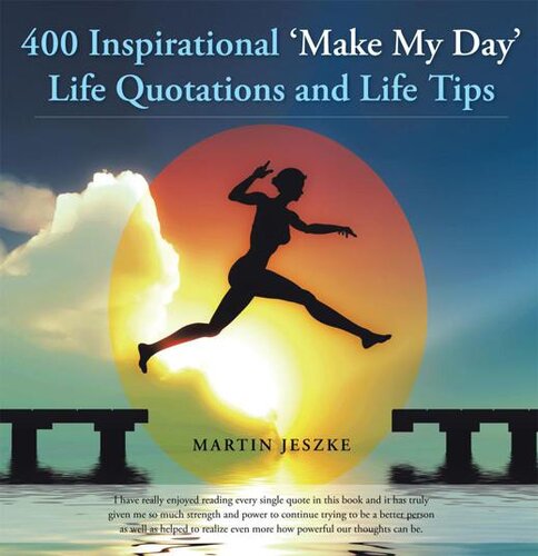 400 Inspirational Make My Day Life Quotations And Life Tips Martin Jeszke