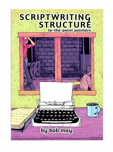Scriptwriting Structure Tothepoint Pointers Bob May