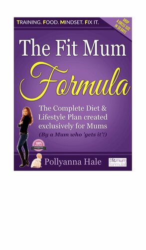 The Fit Mum Formula The Complete Diet And Lifestyle Plan Created Exclusively For Mums Pollyanna Hale
