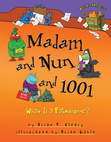 Madam And Nun And 1001 What Is A Palindrome Readalong Ebook Brian P Cleary