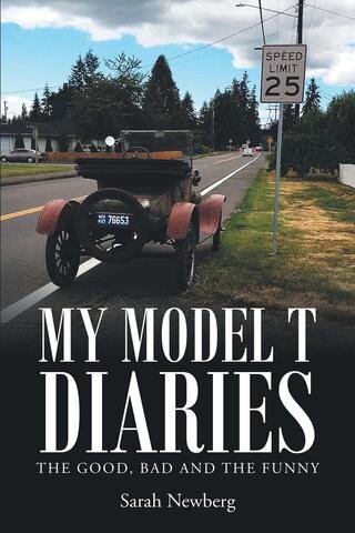 My Model T Diaries The Good Bad And The Funny Sarah Newberg