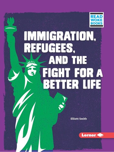 Immigration Refugees And The Fight For A Better Life Readalong Ebook Elliott Smith