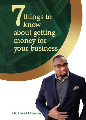 7 Things To Know About Getting Money For Your Business David Doriscar