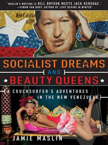 Socialist Dreams And Beauty Queens A Couchsurfers Adventures In The New Venezuela Jamie Maslin