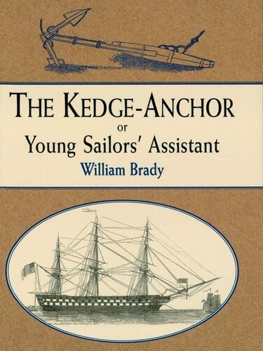 The Kedge Anchor Or Young Sailors Assistant William Brady