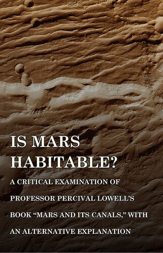Is Mars Habitable A Critical Examination Of Professor Percival Lowells Book Mars And Its Canal Alfred Russel Wallace