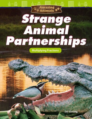 Amazing Animals Strange Animal Partnerships Multiplying Fractions Readalong Ebook Jay Hwang