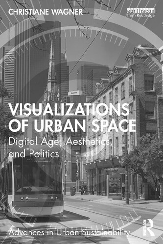 Visualizations Of Urban Space Digital Age Aesthetics And Politics Isbn9781000828610 Googleyjyceaaaqbaj Christiane Wagner