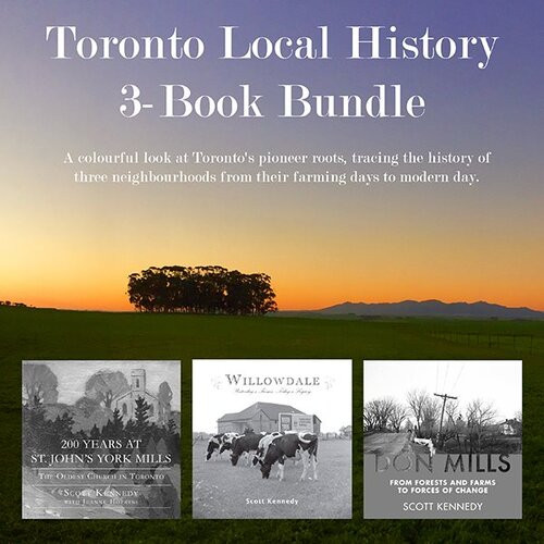 Toronto Local History 3book Bundle Don Mills 200 Years At St Johns York Mills Willowdale Scott Kennedy