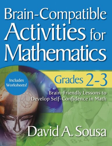 Braincompatible Activities For Mathematics Grades 23 David A Sousa