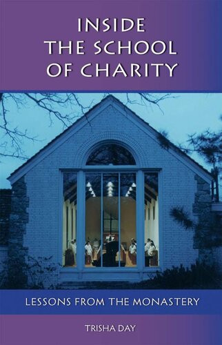 Inside The School Of Charity Lessons From The Monastery Trisha Day