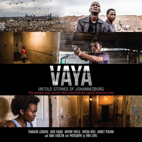 Vaya Untold Stories Of Johannesburg Harriet Perlman Tshabalira Lebakeng David Majoka Anthony Mafela