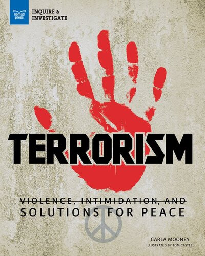 Terrorism Violence Intimidation And Solutions For Peace Carla Mooney