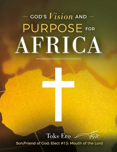 Gods Vision And Purpose For Africa Toks Ero