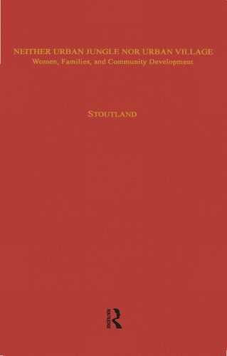 Neither Urban Jungle Nor Urban Village Women Families And Community Development Sara Stoutland