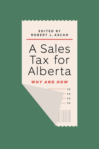 A Sales Tax For Alberta Why And How Robert L Ascah