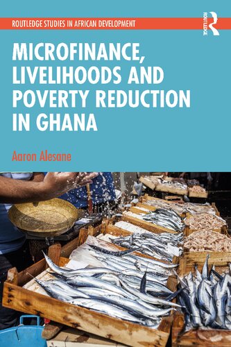 Microfinance Livelihoods And Poverty Reduction In Ghana Aaron Alesane