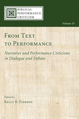 From Text To Performance Narrative And Performance Criticisms In Dialogue And Debate Kelly R Iverson