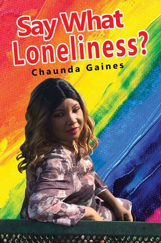 Say What Loneliness Chaunda Gaines