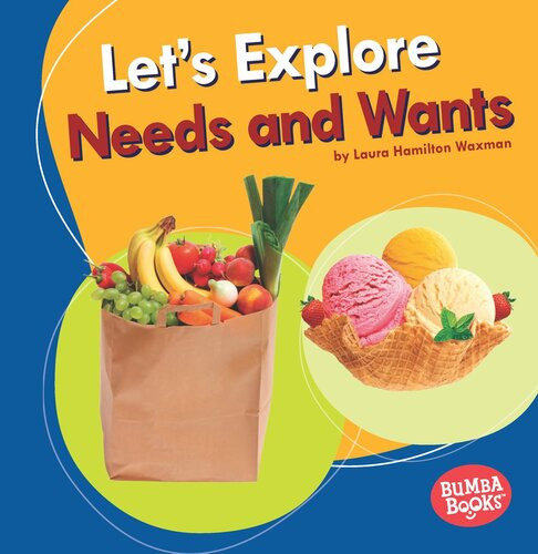 Lets Explore Needs And Wants Readalong Ebook Laura Hamilton Waxman