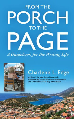 From The Porch To The Page A Guidebook For The Writing Life Charlene L Edge