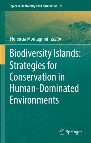 Biodiversity Islands Strategies For Conservation In Humandominated Environments Florencia Montagnini