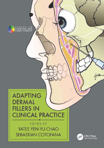 Adapting Dermal Fillers In Clinical Practice Yates Yenyu Chao