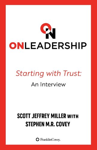 On Leadership Starting With Trust An Interview Scott Jeffrey Miller Stephen R Covey