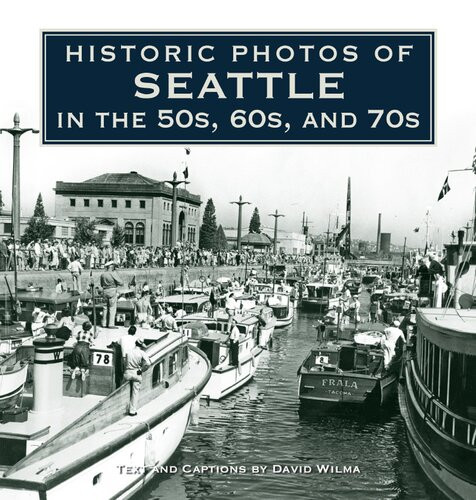 Historic Photos Of Seattle In The 50s 60s And 70s David Wilma
