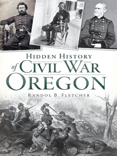 Hidden History Of Civil War Oregon Randol B Fletcher