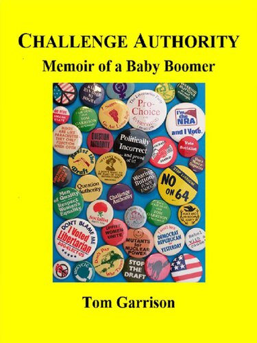 Challenge Authority Memoir Of A Baby Boomer Tom Garrison