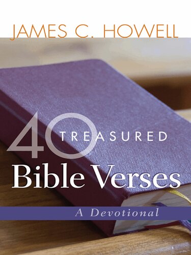 40 Treasured Bible Verses A Devotional James C Howell