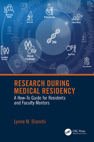 Research During Medical Residency A How To Guide For Residents And Faculty Mentors 1st Edition Lynne Bianchi