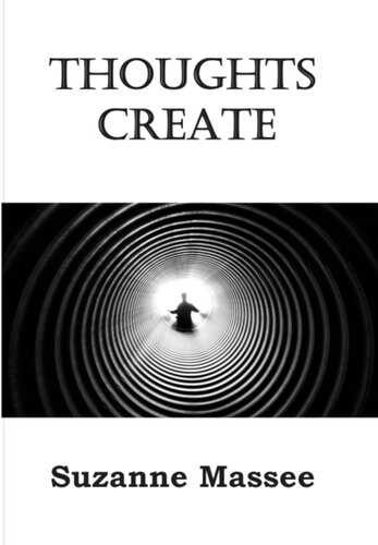 Thoughts Create Suzanne K Massee