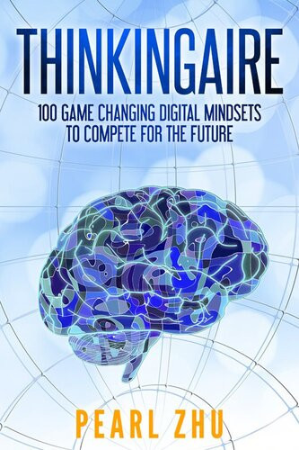 Thinkingaire 100 Game Changing Digital Mindsets To Compete For The Future Pearl Zhu