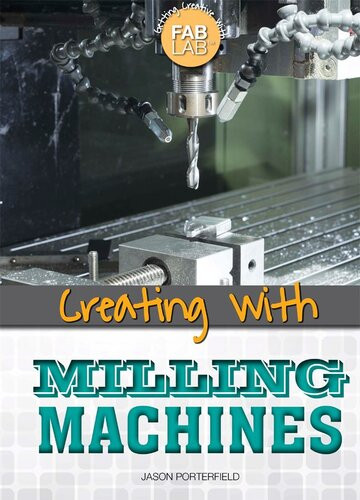 Creating With Milling Machines Jason Porterfield