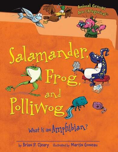 Salamander Frog And Polliwog What Is An Amphibian Readalong Ebook Brian P Cleary